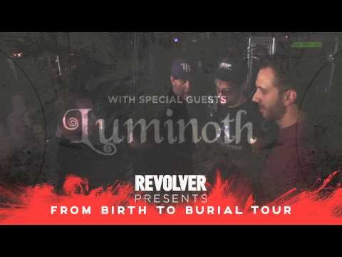 Revolver Magazine presents the From Birth To Burial Tour!