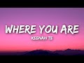 Keenan Te Where You Are Lyrics