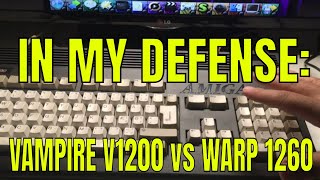 In my defense: Vampire V1200 vs WARP 1260 Commmodore Amiga 1200