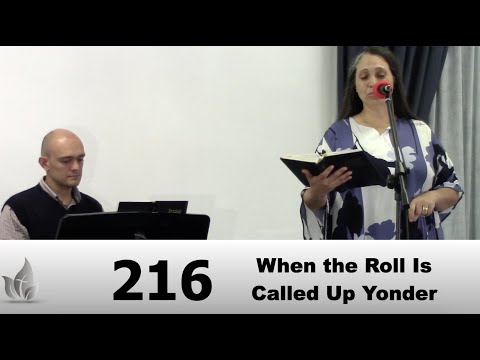 216 - When the roll is called up yonder