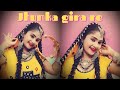 Jhumka Gira Re Dance Cover Sanghita Chakraborty