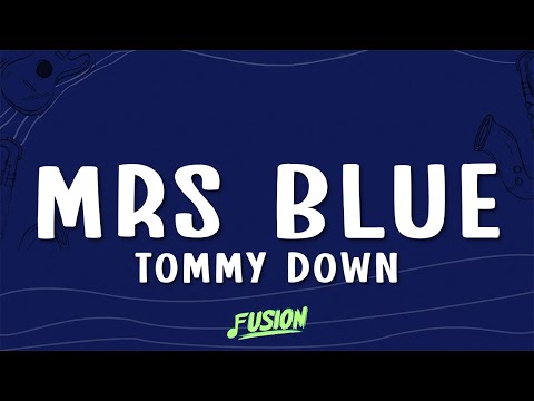 Tommy Down - Mrs Blue (Lyrics)