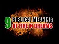 9 Biblical Meaning of Fire in Dreams & Interpretation - Sign Meaning