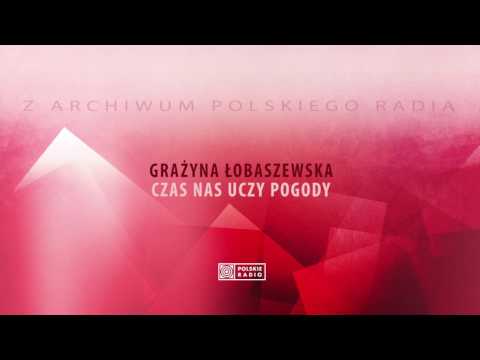 Grażyna Łobaszewska - Czas nas uczy pogody