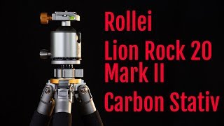 Rollei Lion Rock Mark II Carbon Erfahrungsbericht – Ein Stativ der Oberklasse!