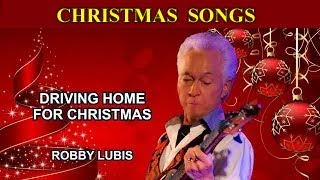 CHRISTMAS SONGS - DRIVING HOME FOR CHRISTMAS - ROBBY LUBIS - (lyrics)