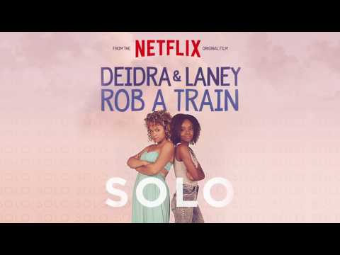 Rachel Crow - "Solo" from Netflix's 'Deidra & Laney Rob a Train'