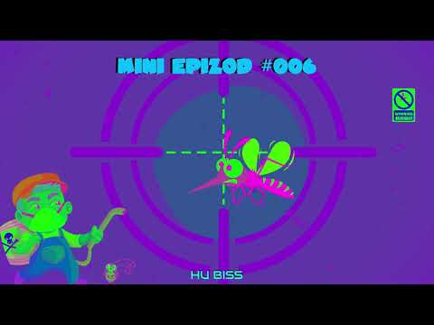 MINI EPIZOD #006 - HU BISS