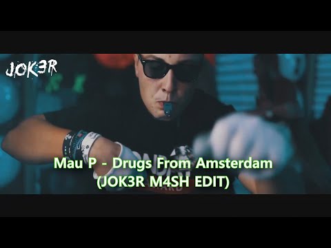 ✰ Mau P - Drugs From Amsterdam (JOK3R M4SH EDIT) ✰ preview