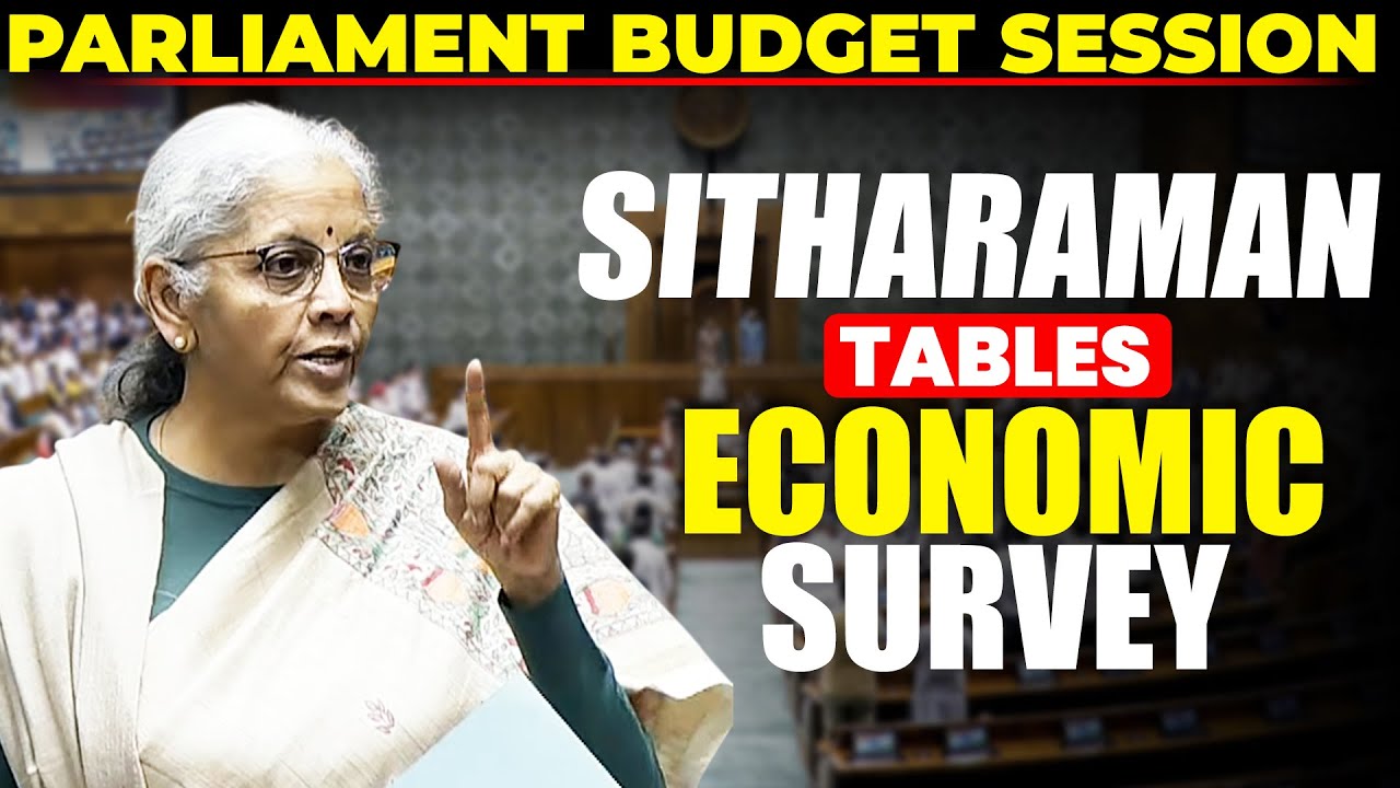 LIVE: FM Nirmala Sitharaman tables Economic Survey in parliament | Budget session | GDP | Economy