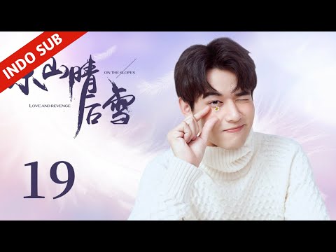 INDO SUBLove and Revenge on the SlopesEP19 - Cinta & Balas Dendam  Manakah Rasa yang Lebih Kuat?