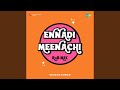 Ennadi Meenachi RnB Mix