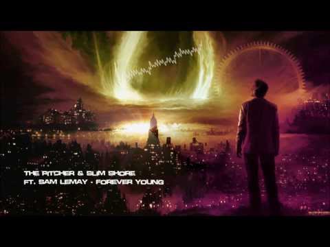 The Pitcher & Slim Shore ft. Sam Lemay - Forever Young [HQ Original]
