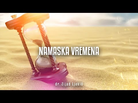 NAMASKA VREMENA - Olakšani fikh #22 - dr. Zijad Ljakić