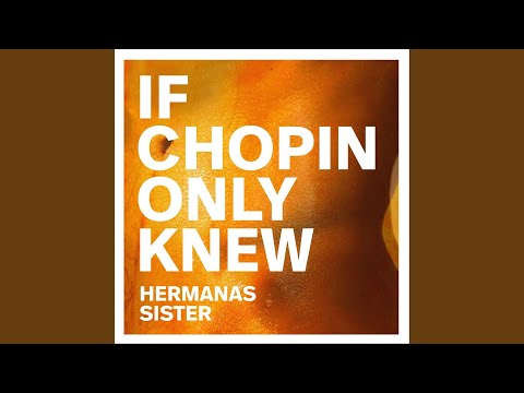 If Chopin Only Knew