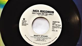 Don&#39;t Leave Her Too Lonely , Marty Stuart , 1989