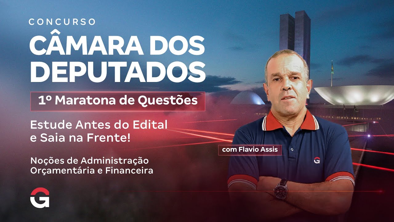 Câmara dos Deputados 2025 | 1º Maratona Questões: Noções de Administração Orçamentária e Financeira