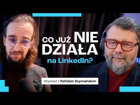 Co JUŻ NIE DZIAŁA na LinkedIn? Rafał Szymański o ważnych zmianach na 2026 | Artur Jabłoński