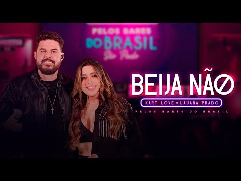 Kart Love, Lauana Prado - BEIJA NÃO (Pelos Bares do Brasil - São Paulo)