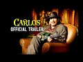 CARLOS - Official Trailer