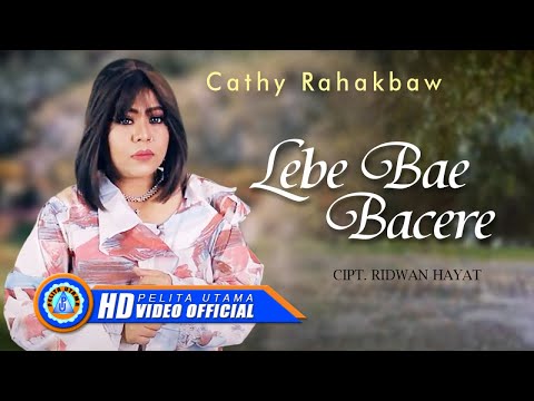 Cathy Rahakbauw - LEBE BAE BACERE || Lagu Manado Terbaik (Official Music Video)