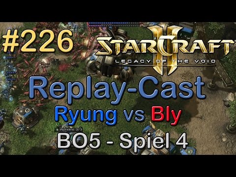 SC2: LotV Beta Replay-Cast #226 [Ryung (T) vs Bly (Z)] BO5 Spiel 4