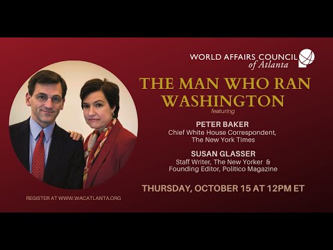 Peter Baker, NYT Chief White House Correspondent, and Susan Glasser, POLITICO Magazine Writer