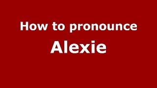 How to pronounce Alexie