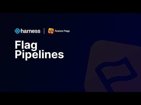 Harness Smart Feature Flags: Flag Pipelines