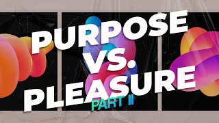 Purpose vs. Pleasure Part 2 || Pastor Tak Bhana