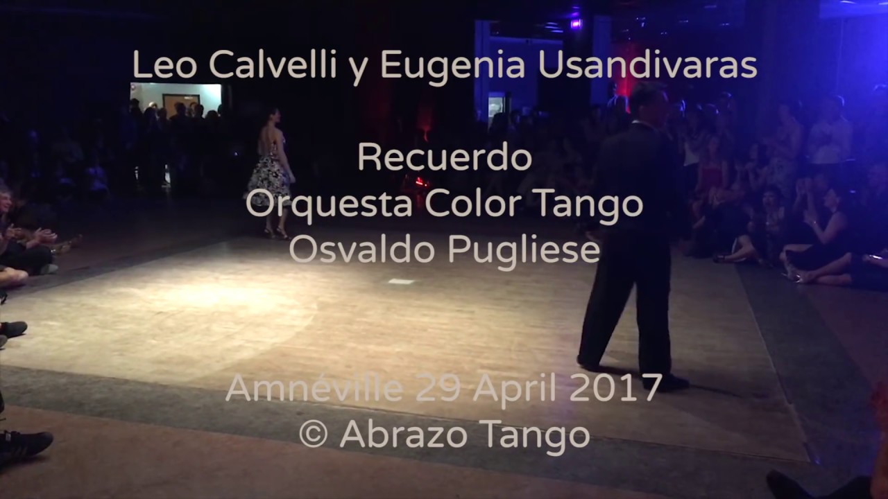 Leo Calvelli y Eugenia Usandivaras - Recuerdo - Abrazo Tango Metz Festival 2017