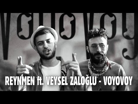 REYNMEN ft. VEYSEL ZALOĞLU - VOYOVOY