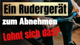 Lohnt sich ein Rudergerät zum Abnehmen?