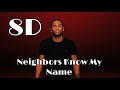 Trey Songz- Neighbors Know My Name 8D Audio 🎧 ( USE HEADPHONES!! )