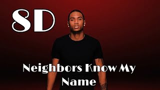 Trey Songz- Neighbors Know My Name 8D Audio 🎧 ( USE HEADPHONES!! )