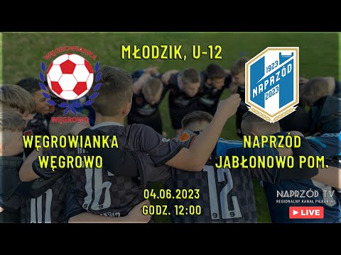 MŁODZIK, U-12: WĘGROWIANKA WĘGROWO - NAPRZÓD JABŁONOWO POMORSKIE