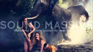 Wankelmut &amp; Emma Louise - My Head Is A Jungle (Sound Massive)