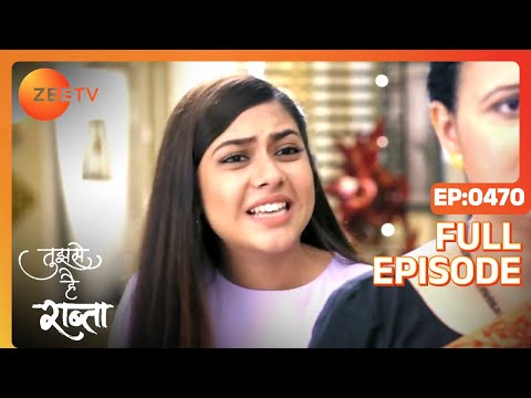 Tujhse Hai Raabta - Full Ep - 470 - Kalyani, Malhar, Anupriya, Atharv, Sarthak - Zee TV