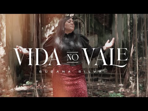 Vida No Vale - Suzana Silva (Clipe Oficial)