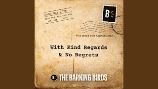 The Barking Birds - With Kind Regards No Regrets (2026) video