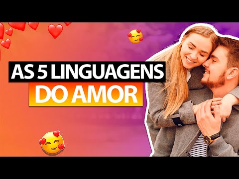 As 5 linguagens do amor: Descubra qual é a sua