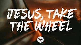 Carrie Underwood - Jesus, Take the Wheel (Lyrics)