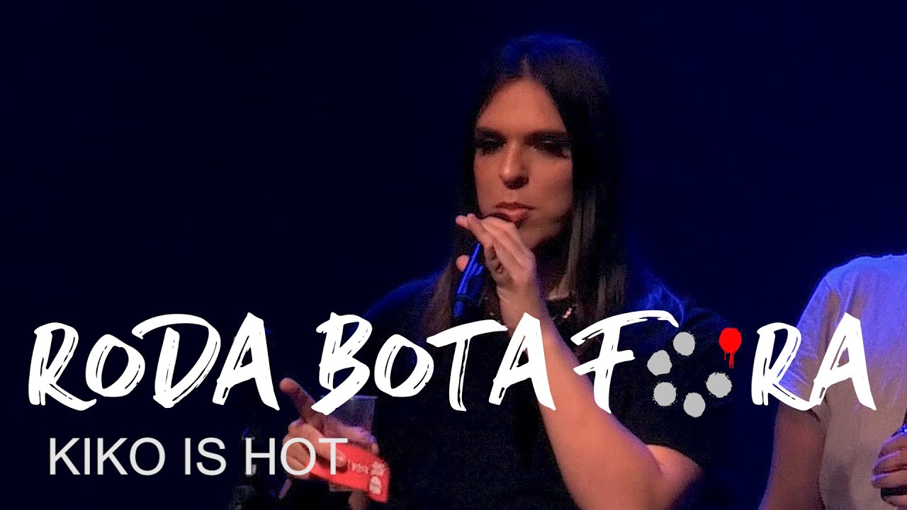 RODA BOTA FORA #23 - KIKO IS HOT - LISBOA