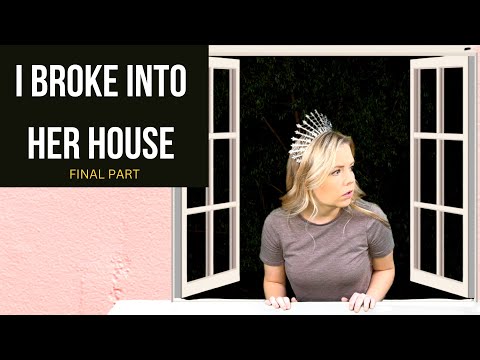 I BROKE INTO HER HOUSE - The Crowning FINAL PART- Jessica Kaylee