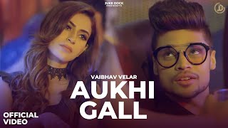 Aukhi Gall Vaibhav Velar