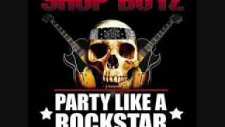 Party Like A Rockstar - Shop Boyz w/Lyrics