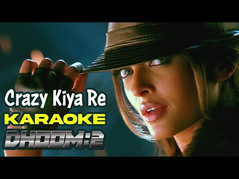 Crazy Kiya Re | KARAOKE with English Translation | Dhoom 2