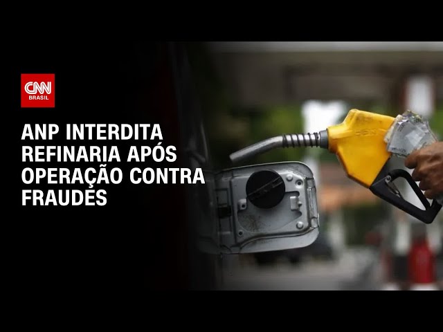 ANP interdita refinaria Refit após operação contra fraudes em combustíveis | CNN PRIME TIME