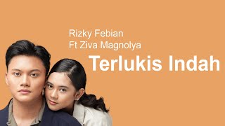 Download lagu Rizky Febian ft Ziva Magnolya - Terlukis Indah (Lirik Lagu) mp3