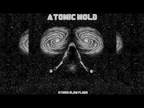 Atomic Mold - Hybrid Slow Flood (Full Album 2018)